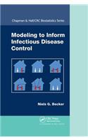 Modeling to Inform Infectious Disease Control