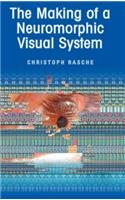 Making of a Neuromorphic Visual System