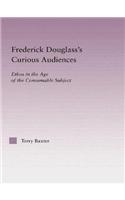Frederick Douglass's Curious Audiences