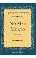 No Mar Morto: 1897 E 1902 (Classic Reprint): 1897 E 1902 (Classic Reprint)