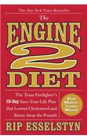 Engine 2 Diet: The Texas Firefighter's 28-Day Save-Your-Life Plan That Lowers Cholesterol and Burns Away the Pounds