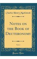 Notes on the Book of Deuteronomy, Vol. 2 (Classic Reprint)