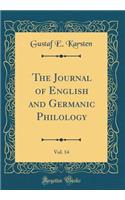 The Journal of English and Germanic Philology, Vol. 14 (Classic Reprint)