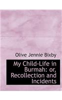 My Child-Life in Burmah