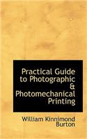 Practical Guide to Photographic & Photomechanical Printing