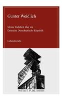Meine Wahrheit Ueber Die Deutsche Demokratische Republik