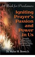 Igniting Prayer's Passion and Power in Us