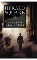 Herald Square: A Novel of the Cold War