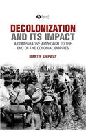 Decolonization and Its Impact: A Comparitive Approach to the End of the Colonial Empires