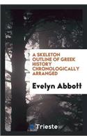 A Skeleton Outline of Greek History Chronologically Arranged