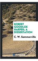 ROBERT GOODLOE HARPER; A DISSERTATION
