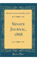 Senate Journal, 1868 (Classic Reprint)