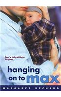Hanging on to Max