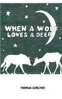 When A Wolf Loves A Deer