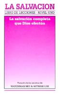 La Salvacion: La Salvacion Completa Que Dios Efectua(01 Libro de Lecciones)