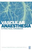 Vascular Anaesthesia: A Practical Handbook