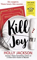 Kill Joy â€“ World Book Day 2021: Thrilling prequel story to the Sunday Times bestselling A Good Girl's Guide to Murder series exclusively for World Book Day