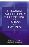 Affirmative Psychotherapy and Counseling for Lesbians and Gay Men