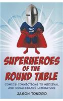 Superheroes of the Round Table