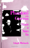 The Phantom of the Cinema: Character in Modern Film(SUNY series, Cultural Studies in Cinema/Video)