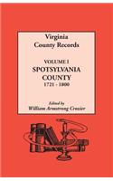 Virginia County Records. Volume I: Spotsylvania County, 1721-1800(1 Spotsylvania County, 1721-1800)