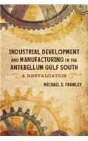 Industrial Development and Manufacturing in the Antebellum Gulf South