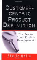 Customer-centric Product Definition: The Key to Great Product Development