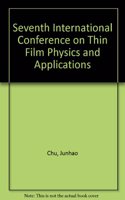 Seventh International Conference on Thin Film Physics and Applications