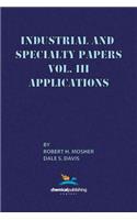 Industrial and Specialty Papers, Volume 3, Applications