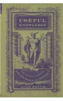 Useful Knowledge: The Victorians, Morality, and the March of Intellect(English)