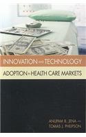 Innovation and Technology Adoption in Health Care Markets
