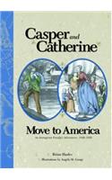 Casper and Catherine Move to America: An Immigrant Family's Adventures, 1849-1850