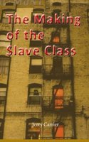 The Making of the Slave Class