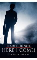 Leader or Not, Here I Come!