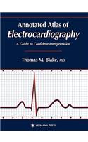 Annotated Atlas of Electrocardiography