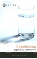 Experiencing Baptism & Communion