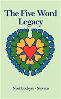 The Five Word Legacy