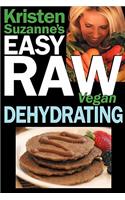 Kristen Suzanne's EASY Raw Vegan Dehydrating
