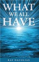 What We All Have