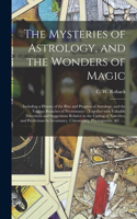 Mysteries of Astrology, and the Wonders of Magic