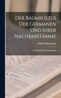 Baumkultus Der Germanen Und Ihrer Nachbarstämme