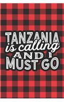 Tanzania Is Calling And I Must Go: A Blank Lined Journal for Sightseers Or Travelers Who Love This Country. Makes a Great Travel Souvenir.