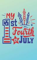 My 1st Fourth of July: July 4th Journal (American Flag and USA Notebook)