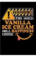 Warning Too Much Vanilla Ice Cream Will Cause Happiness