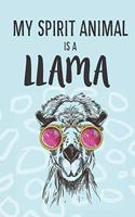 My Spirit Animal Is A Llama: Cute Llamas Lovers Journal / Notebook / Diary / Birthday Gift (6x9 - 110 Blank Lined Pages)