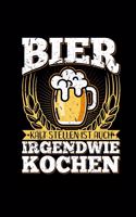 Bier Kalt Stellen Ist Auch Irgendwie Kochen: A5 Notizbuch Kariert- Herren Geschenk Biertrinker Sarkasmus Witz Männer Geburtstag Pale-Ale Craft-Bier