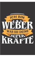 Ich Bin Weber Was Sind Deine Superkräfte?: DIN A5 6x9 I 120 Seiten I Punkteraster I Notizbuch I Notizheft I Notizblock I Geschenk I Geschenkidee
