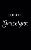 Book of Gracelynn: A Gratitude Journal Notebook for Women or Girls with the name Gracelynn - Beautiful Elegant Bold & Personalized - An Appreciation Gift - 120 Cream L