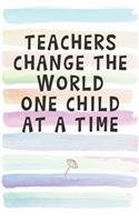 Teachers Change the World One Child at a Time