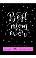Best Mom Ever - An Inspirational Journal to Write in